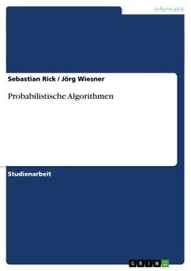 Wiesner / Rick |  Probabilistische Algorithmen | Buch |  Sack Fachmedien