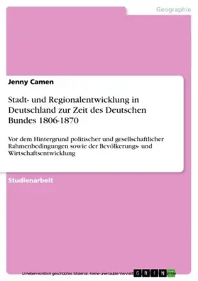 Camen |  Stadt- und Regionalentwicklung in Deutschland zur Zeit des Deutschen Bundes 1806-1870 | eBook | Sack Fachmedien