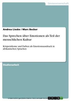 Lieske / Becker |  Das Sprechen über Emotionen als Teil der menschlichen Kultur | eBook | Sack Fachmedien