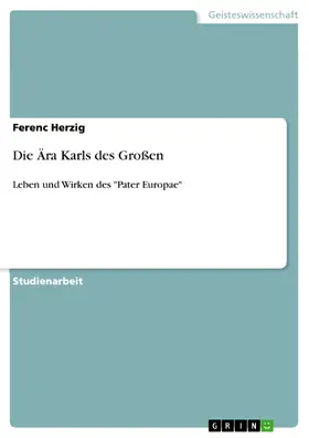 Herzig |  Die Ära Karls des Großen | eBook | Sack Fachmedien