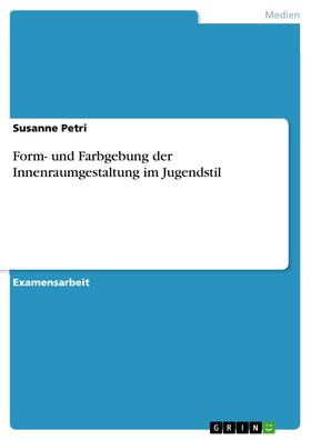 Petri |  Form- und Farbgebung der Innenraumgestaltung im Jugendstil | eBook | Sack Fachmedien