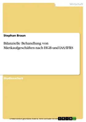 Braun |  Bilanzielle Behandlung von Mietkaufgeschäften nach HGB und IAS/IFRS | eBook | Sack Fachmedien