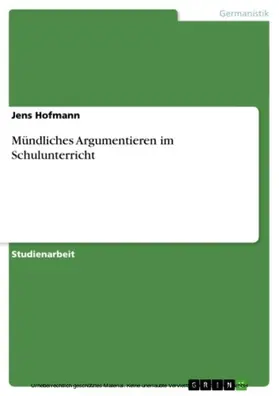 Hofmann |  Mündliches Argumentieren im Schulunterricht | eBook | Sack Fachmedien