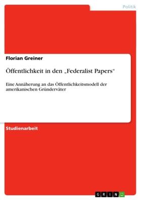 Greiner |  Öffentlichkeit in den ¿Federalist Papers¿ | Buch |  Sack Fachmedien