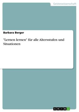 Berger | "Lernen lernen" für alle Altersstufen und Situationen | Buch | 978-3-640-32187-2 | sack.de