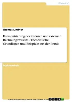 Lindner |  Harmonisierung des internen und externen Rechnungswesens - Theoretische Grundlagen und Beispiele aus der Praxis | eBook | Sack Fachmedien