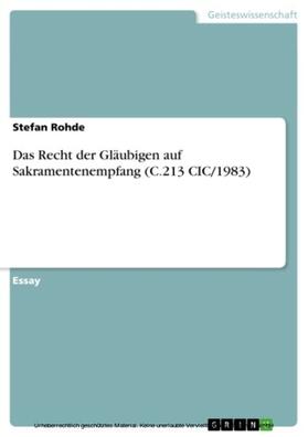 Rohde |  Das Recht der Gläubigen auf Sakramentenempfang (C.213 CIC/1983) | eBook | Sack Fachmedien