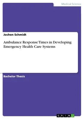 Schmidt |  Ambulance Response Times in Developing Emergency Health Care Systems | eBook | Sack Fachmedien