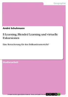 Schuhmann |  E-Learning, Blended Learning und virtuelle Exkursionen | eBook | Sack Fachmedien