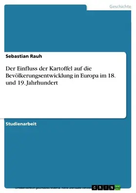 Rauh |  Der Einfluss der Kartoffel auf die Bevölkerungsentwicklung in Europa im 18. und 19. Jahrhundert | eBook | Sack Fachmedien