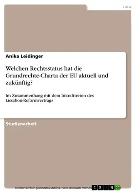 Leidinger |  Welchen Rechtsstatus hat die Grundrechte-Charta der EU aktuell und zukünftig? | eBook | Sack Fachmedien