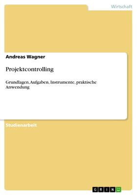 Wagner |  Projektcontrolling | eBook | Sack Fachmedien