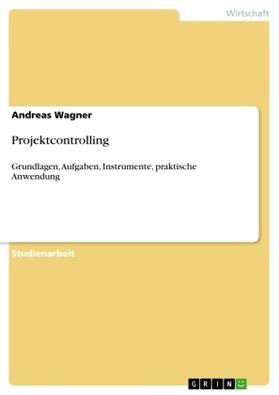 Wagner |  Projektcontrolling | Buch |  Sack Fachmedien