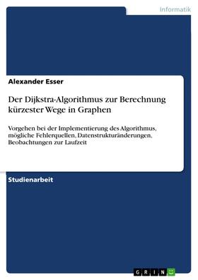 Esser |  Der Dijkstra-Algorithmus zur Berechnung kürzester Wege in Graphen | eBook | Sack Fachmedien