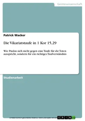 Wacker |  Die Vikariatstaufe in 1 Kor 15,29 | eBook | Sack Fachmedien