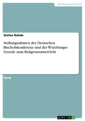 Rohde |  Stellungnahmen der Deutschen Bischofskonferenz und der Würzburger Synode zum Religionsunterricht | Buch |  Sack Fachmedien
