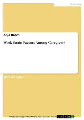 Böhm |  Work Strain Factors Among Caregivers | eBook | Sack Fachmedien