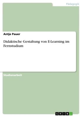 Pauer |  Didaktische Gestaltung von E-Learning im Fernstudium | Buch |  Sack Fachmedien