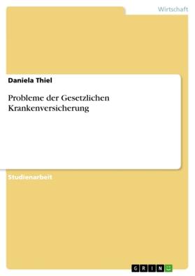 Thiel |  Probleme der Gesetzlichen Krankenversicherung | Buch |  Sack Fachmedien