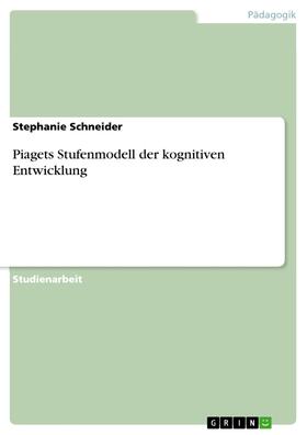 Schneider |  Piagets Stufenmodell der kognitiven Entwicklung | eBook | Sack Fachmedien
