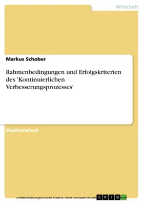 Schober |  Rahmenbedingungen und Erfolgskriterien des 'Kontinuierlichen Verbesserungsprozesses' | eBook | Sack Fachmedien