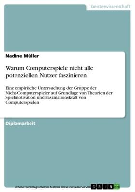 Müller |  Warum Computerspiele nicht alle potenziellen Nutzer faszinieren | eBook | Sack Fachmedien