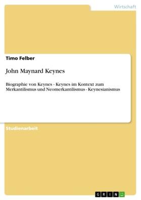 Felber |  John Maynard Keynes | Buch |  Sack Fachmedien