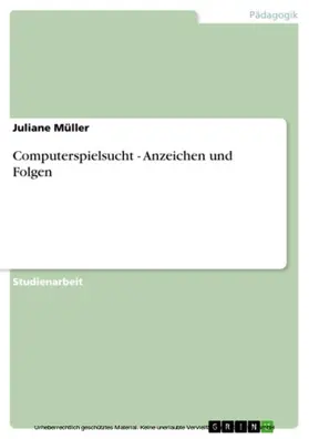 Müller |  Computerspielsucht - Anzeichen und Folgen | eBook | Sack Fachmedien