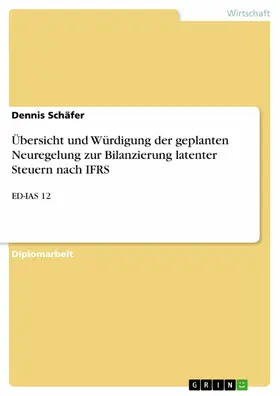 Schäfer |  Übersicht und Würdigung der geplanten Neuregelung zur Bilanzierung latenter Steuern nach IFRS | eBook | Sack Fachmedien