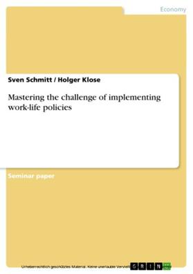 Schmitt / Klose |  Mastering the challenge of implementing work-life policies | eBook | Sack Fachmedien