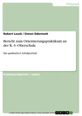 Leuck / Odermatt |  Bericht zum Orientierungspraktikum an der K.-S.-Oberschule | eBook | Sack Fachmedien