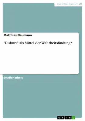 Neumann |  "Diskurs" als Mittel der Wahrheitsfindung? | eBook | Sack Fachmedien