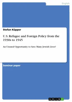 Küpper |  U.S. Refugee and Foreign Policy from the 1930s to 1945 | eBook | Sack Fachmedien