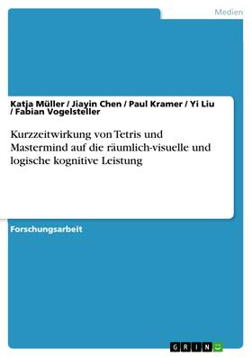 Müller / Chen / Kramer | Kurzzeitwirkung von Tetris und Mastermind auf die räumlich-visuelle und logische kognitive Leistung | E-Book | sack.de