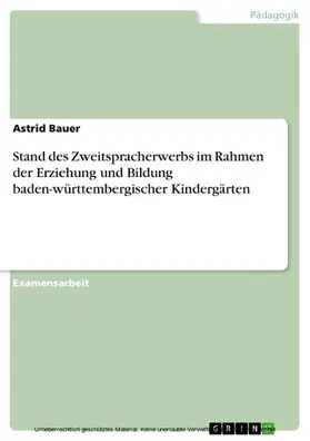 Bauer |  Stand des Zweitspracherwerbs im Rahmen der Erziehung und Bildung baden-württembergischer Kindergärten | eBook | Sack Fachmedien