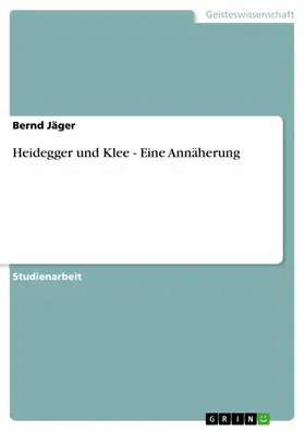 Jäger |  Heidegger und Klee - Eine Annäherung | eBook | Sack Fachmedien