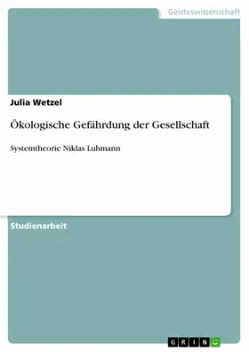 Wetzel |  Ökologische Gefährdung der Gesellschaft | eBook | Sack Fachmedien