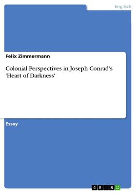 Zimmermann |  Colonial Perspectives in Joseph Conrad's 'Heart of Darkness' | eBook | Sack Fachmedien