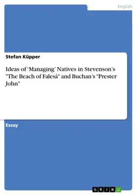 Küpper |  Ideas of ‘Managing’ Natives in Stevenson’s "The Beach of Falesá" and Buchan’s "Prester John" | eBook | Sack Fachmedien