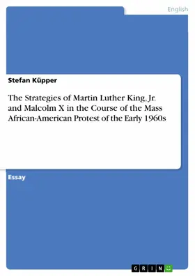 Küpper |  The Strategies of Martin Luther King, Jr. and Malcolm X in the Course of the Mass African-American Protest of the Early 1960s | eBook | Sack Fachmedien