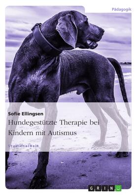 Schmidt / Ellingsen |  Hundegestützte Therapie bei Kindern mit Autismus | eBook | Sack Fachmedien