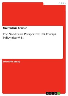 Kremer |  The Neo-Realist Perspective: U.S. Foreign Policy after 9-11 | Buch |  Sack Fachmedien