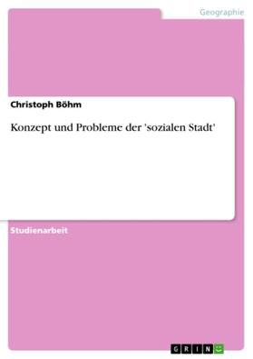 Böhm |  Konzept und Probleme der 'sozialen Stadt' | Buch |  Sack Fachmedien