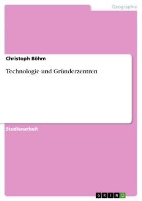 Böhm |  Technologie und Gründerzentren | Buch |  Sack Fachmedien