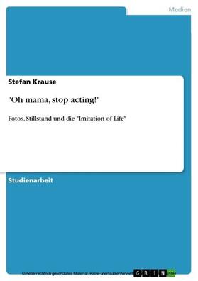 Krause |  "Oh mama, stop acting!" | eBook | Sack Fachmedien