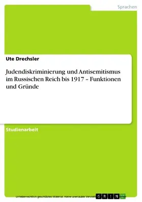 Drechsler |  Judendiskriminierung und Antisemitismus im Russischen Reich bis 1917 – Funktionen und Gründe | eBook | Sack Fachmedien