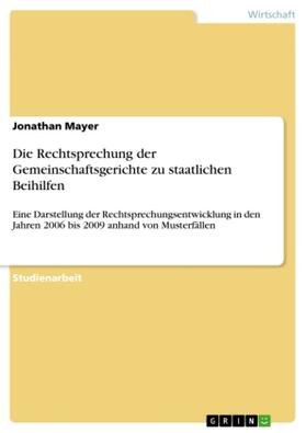 Mayer |  Die Rechtsprechung der Gemeinschaftsgerichte zu staatlichen Beihilfen | Buch |  Sack Fachmedien