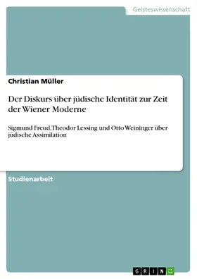 Müller / Felleiter |  Der Diskurs über jüdische Identität zur Zeit der Wiener Moderne | eBook | Sack Fachmedien