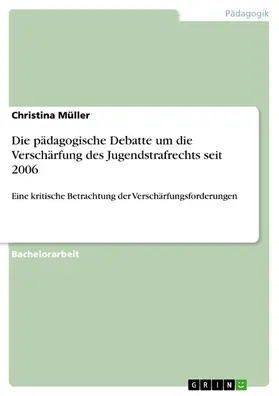 Müller | Die pädagogische Debatte um die Verschärfung des Jugendstrafrechts seit 2006 | E-Book | sack.de