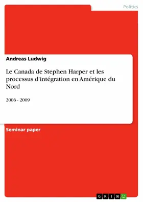 Ludwig |  Le Canada de Stephen Harper et les processus d'intégration en Amérique du Nord | eBook | Sack Fachmedien